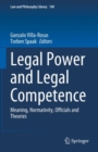 Image for Legal Power and Legal Competence: Meaning, Normativity, Officials and Theories