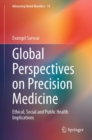 Image for Global Perspectives on Precision Medicine: Ethical, Social and Public Health Implications : 19