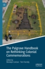 Image for The Palgrave handbook on rethinking colonial commemorations