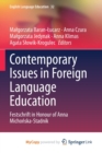 Image for Contemporary Issues in Foreign Language Education : Festschrift in Honour of Anna Michonska-Stadnik