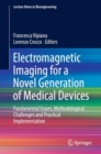 Image for Electromagnetic Imaging for a Novel Generation of Medical Devices: Fundamental Issues, Methodological Challenges and Practical Implementation