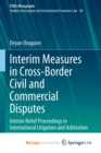 Image for Interim Measures in Cross-Border Civil and Commercial Disputes