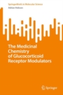 Image for The Medicinal Chemistry of Glucocorticoid Receptor Modulators
