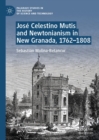 Image for José Celestino Mutis and Newtonianism in New Granada, 1762-1808