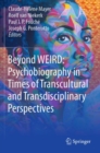 Image for Beyond WEIRD: Psychobiography in Times of Transcultural and Transdisciplinary Perspectives