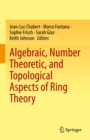 Image for Algebraic, Number Theoretic, and Topological Aspects of Ring Theory