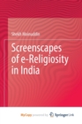 Image for Screenscapes of e-Religiosity in India