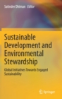Image for Sustainable development and environmental stewardship  : global initiatives towards engaged sustainability