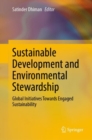 Image for Sustainable Development and Environmental Stewardship: Global Initiatives Towards Engaged Sustainability