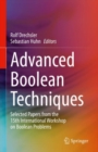 Image for Advanced Boolean Techniques: Selected Papers from the 15th International Workshop on Boolean Problems