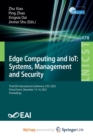 Image for Edge Computing and IoT : Systems, Management and Security : Third EAI International Conference, ICECI 2022, Virtual Event, December 13-14, 2022, Proceedings