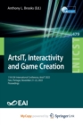 Image for ArtsIT, Interactivity and Game Creation : 11th EAI International Conference, ArtsIT 2022, Faro, Portugal, November 21-22, 2022, Proceedings