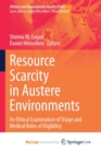 Image for Resource Scarcity in Austere Environments : An Ethical Examination of Triage and Medical Rules of Eligibility