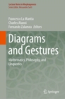 Image for Diagrams and gestures  : mathematics, philosophy, and linguistics