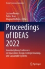 Image for Proceedings of IDEAS 2022  : interdisciplinary Conference on Innovation, Design, Entrepreneurship, and Sustainable Systems