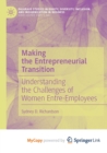 Image for Making the Entrepreneurial Transition : Understanding the Challenges of Women Entre-Employees