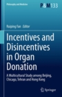 Image for Incentives and disincentives in organ donation  : a multicultural study among Beijing, Chicago, Tehran and Hong Kong