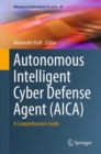 Image for Autonomous Intelligent Cyber Defense Agent (AICA): A Comprehensive Guide