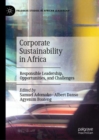 Image for Corporate sustainability in Africa: responsible leadership, opportunities, and challenges