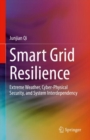 Image for Smart Grid Resilience: Extreme Weather, Cyber-Physical Security, and System Interdependency