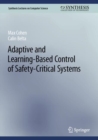 Image for Adaptive and Learning-Based Control of Safety-Critical Systems