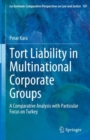 Image for Tort Liability in Multinational Corporate Groups: A Comparative Analysis With Particular Focus on Turkey