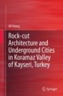 Image for Rock-Cut Architecture and Underground Cities in Koramaz Valley of Kayseri, Turkey