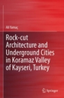 Image for Rock-cut Architecture and Underground Cities in Koramaz Valley of Kayseri, Turkey
