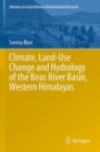 Image for Climate, Land-Use Change and Hydrology of the Beas River Basin, Western Himalayas