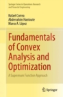 Image for Fundamentals of convex analysis and optimization  : a supremum function approach