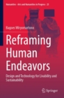 Image for Reframing Human Endeavors : Design and Technology for Livability and Sustainability
