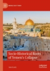 Image for Socio-Historical Roots of Yemen’s Collapse