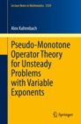 Image for Pseudo-Monotone Operator Theory for Unsteady Problems with Variable Exponents