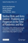 Image for Nuclear Risks and Arms Control - Problems and Progresses in the Time of Pandemics and War : Proceedings of the XXII Edoardo Amaldi Conference, Accademia Nazionale dei Lincei, Rome, Italy, April 6–8, 2