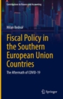 Image for Fiscal policy in the Southern European Union countries  : the aftermath of COVID-19
