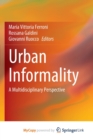Image for Urban Informality : A Multidisciplinary Perspective