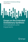 Image for Essays on the Extended Evolutionary Synthesis: Formalizations and Expansions