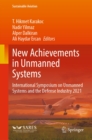 Image for New Achievements in Unmanned Systems: International Symposium on Unmanned Systems and the Defense Industry 2021