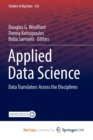 Image for Applied Data Science : Data Translators Across the Disciplines