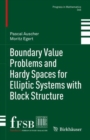 Image for Boundary Value Problems and Hardy Spaces for Elliptic Systems With Block Structure