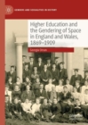 Image for Higher Education and the Gendering of Space in England and Wales, 1869-1909