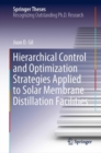 Image for Hierarchical Control and Optimization Strategies Applied to Solar Membrane Distillation Facilities