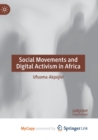 Image for Social Movements and Digital Activism in Africa
