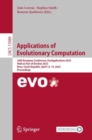 Image for Applications of evolutionary computation  : 26th European Conference, EvoApplications 2023, held as part of EvoStar 2023, Brno, Czech Republic, April 12-14, 2023, proceedings