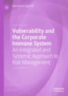 Image for Vulnerability and the corporate immune system: an integrated and systemic approach to risk management