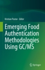 Image for Emerging Food Authentication Methodologies Using GC/MS