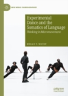 Image for Experimental dance and the somatics of language  : thinking in micromovement