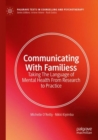 Image for Communicating with families  : taking the language of mental health from research to practice