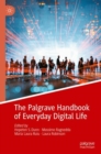 Image for The Palgrave Handbook of Everyday Digital Life