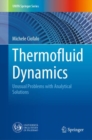Image for Thermofluid Dynamics: Unusual Problems With Analytical Solutions